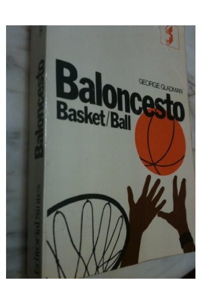 BALONCESTO. BASKET / BALL: ENTRENAMIENTO. TECNICA. FORMACION DE CONJUNTOS (Con 134 ilustraciones y esquemas)